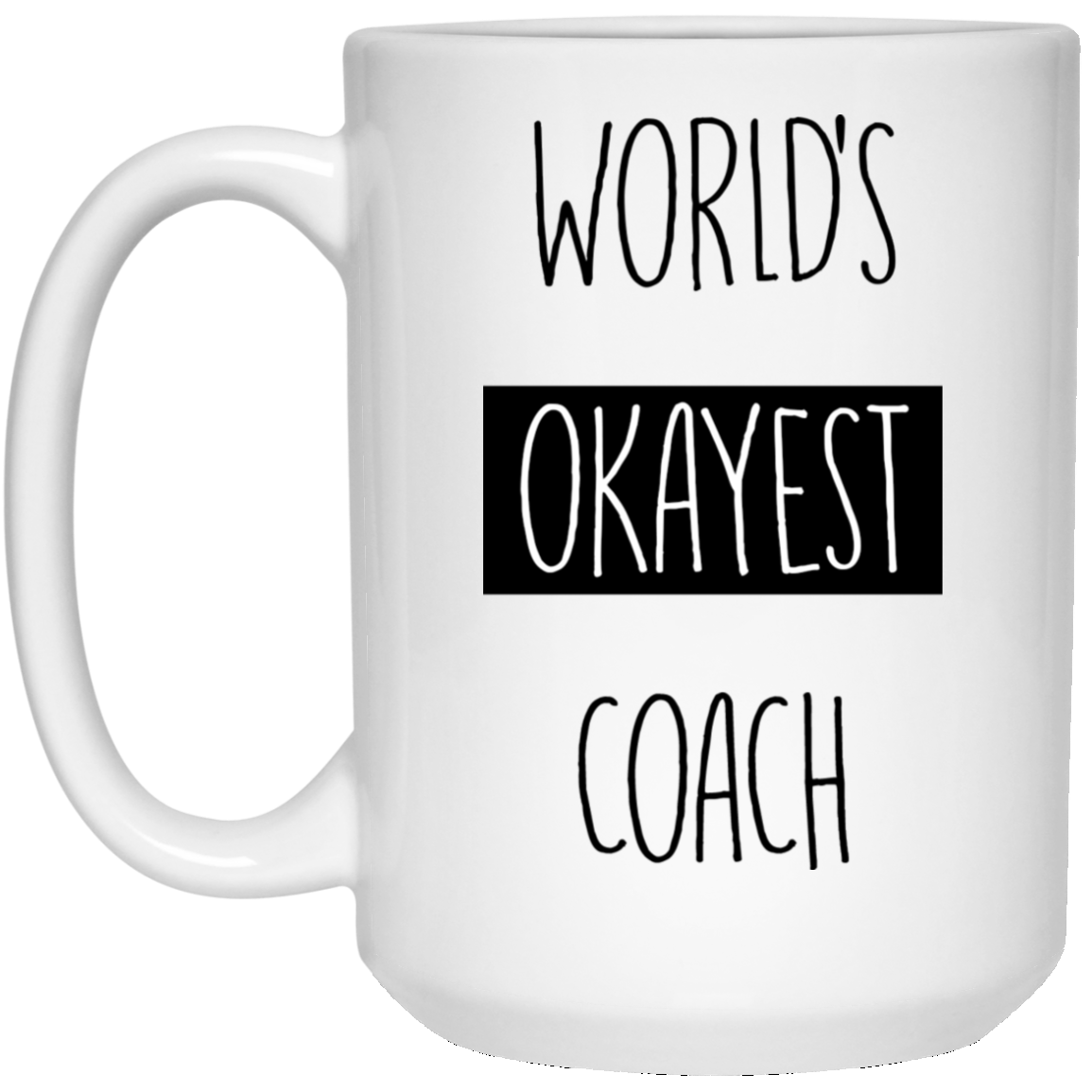 Der Okayest Coach der Welt 15 oz. Weiße Tasse