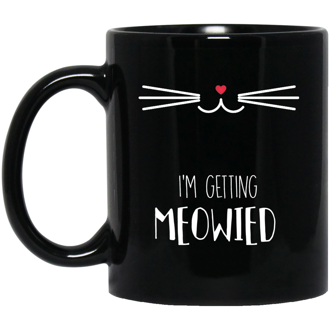 I'm Getting Meowied 11 oz. Black Mug