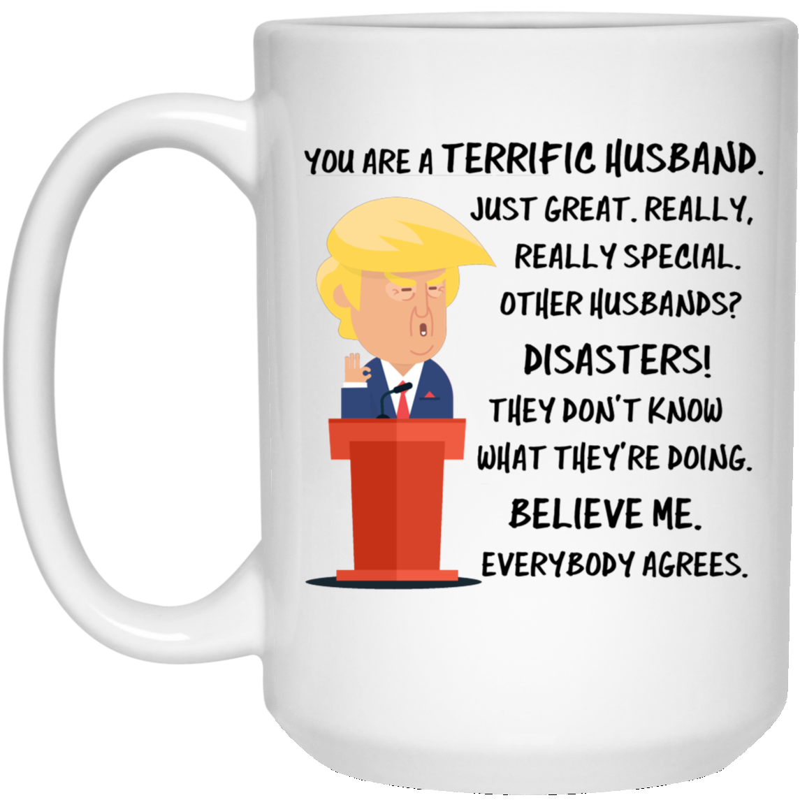 Trump mug husband 15 oz. White Mug