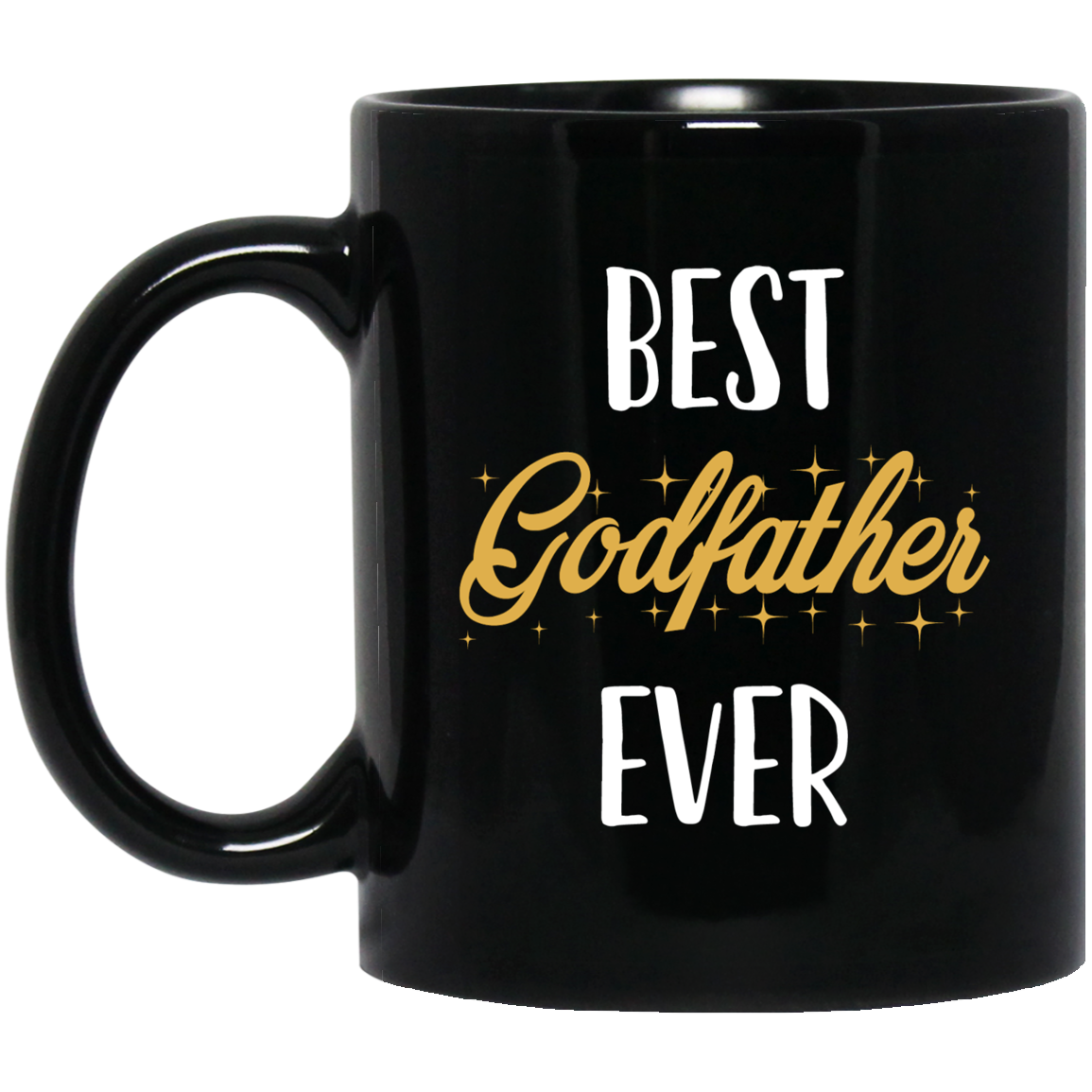 Best Godfather Ever 11 oz. Black Mug
