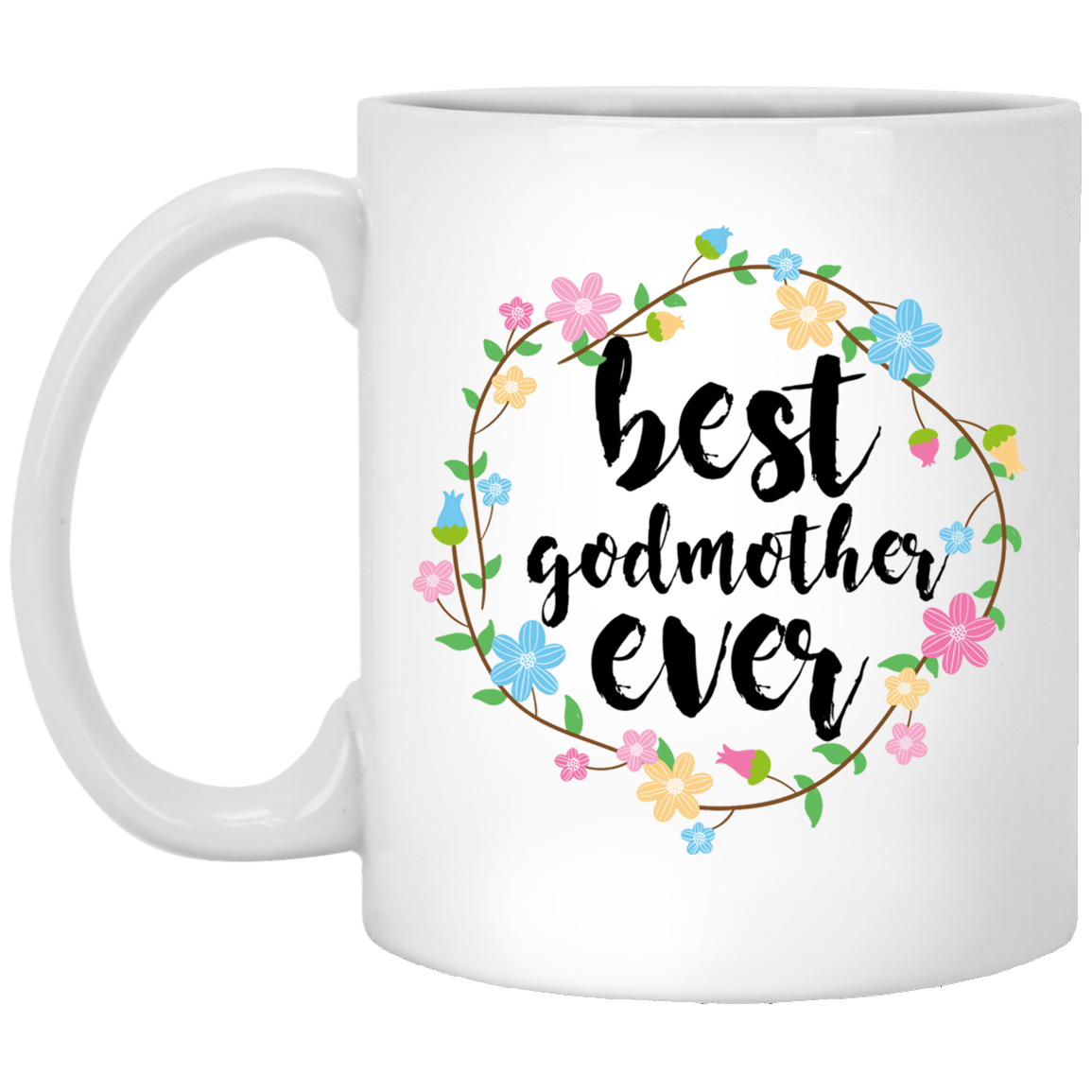 Best Godmother Ever 11 oz. White Mug