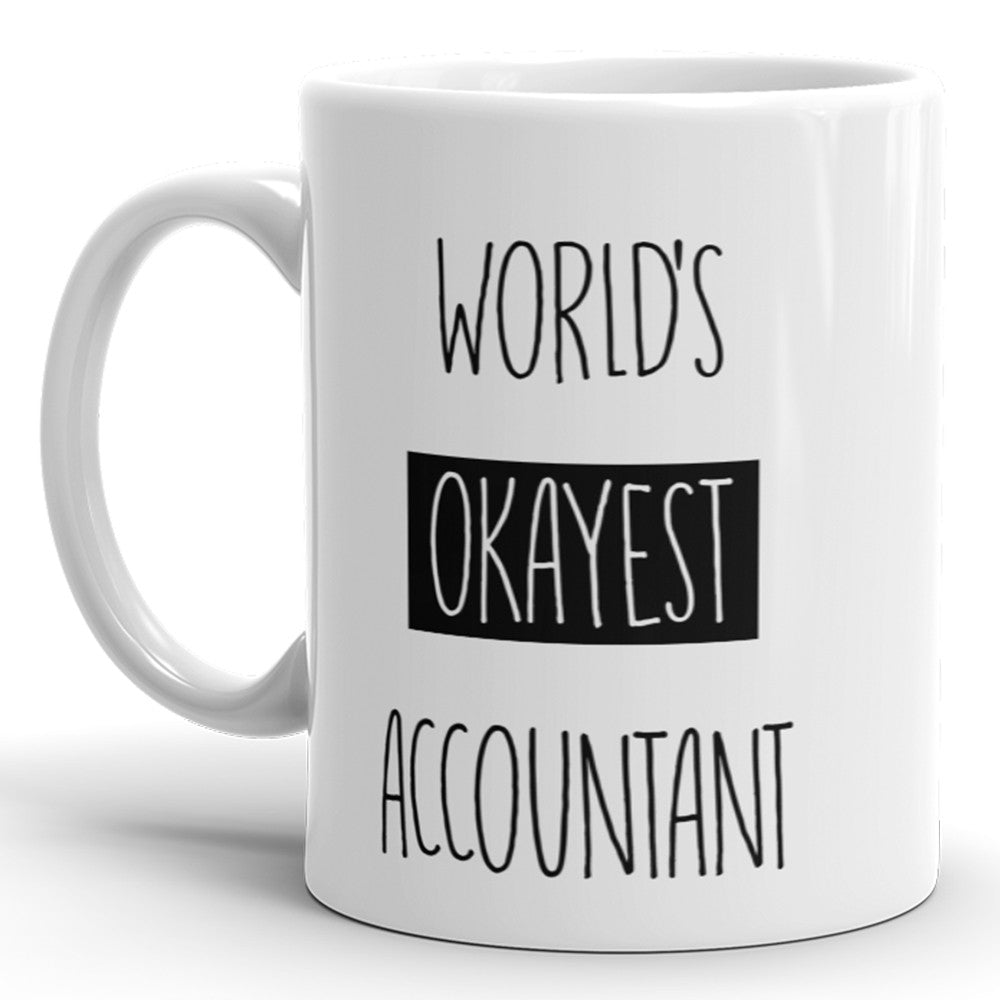 World's Okayest Accountant - Funny Coffee Mug For Bookkeeper