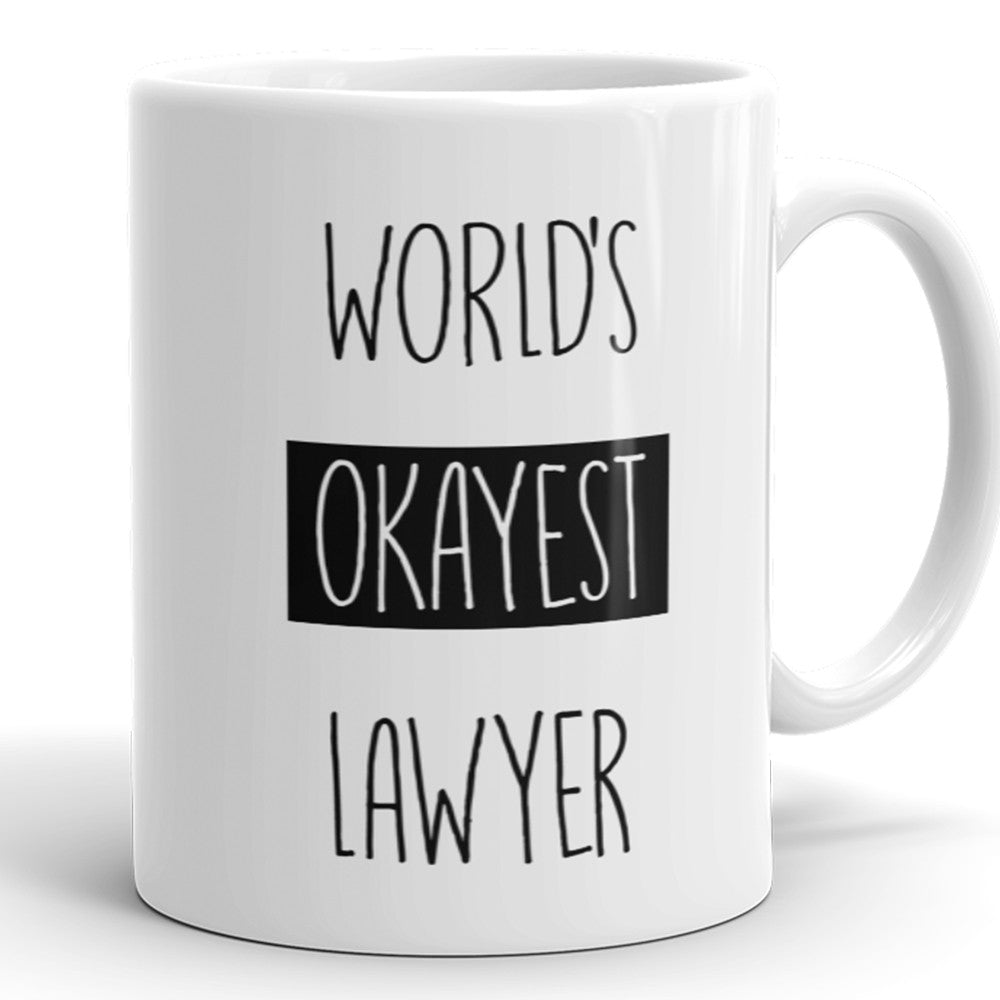World's Okayest Lawyer - Funny Coffee Mug For Attorney