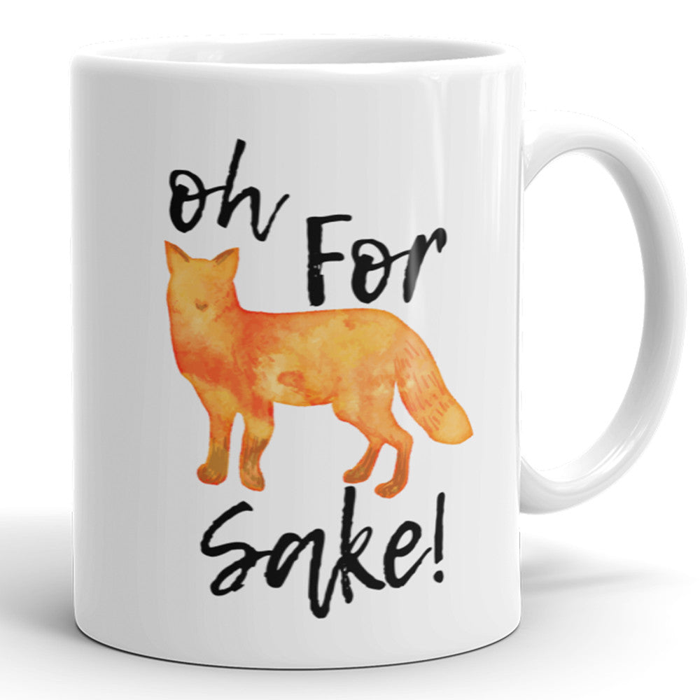 Oh For Fox Sake - Funny Coffee Mug