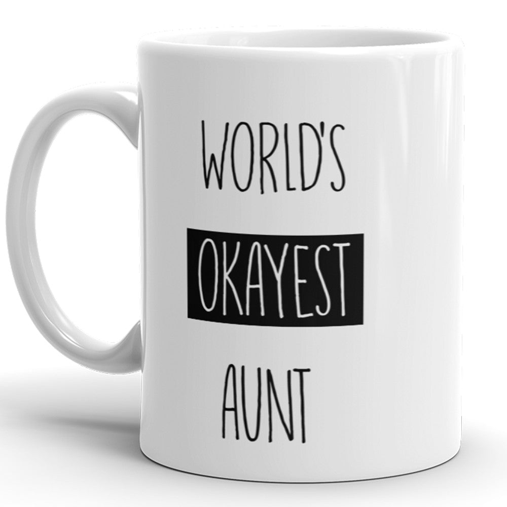 World's Okayest Aunt - Funny Coffee Mug For Auntie
