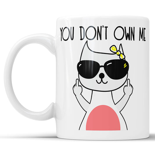 You Don't Own Me - Middle Finger Cat