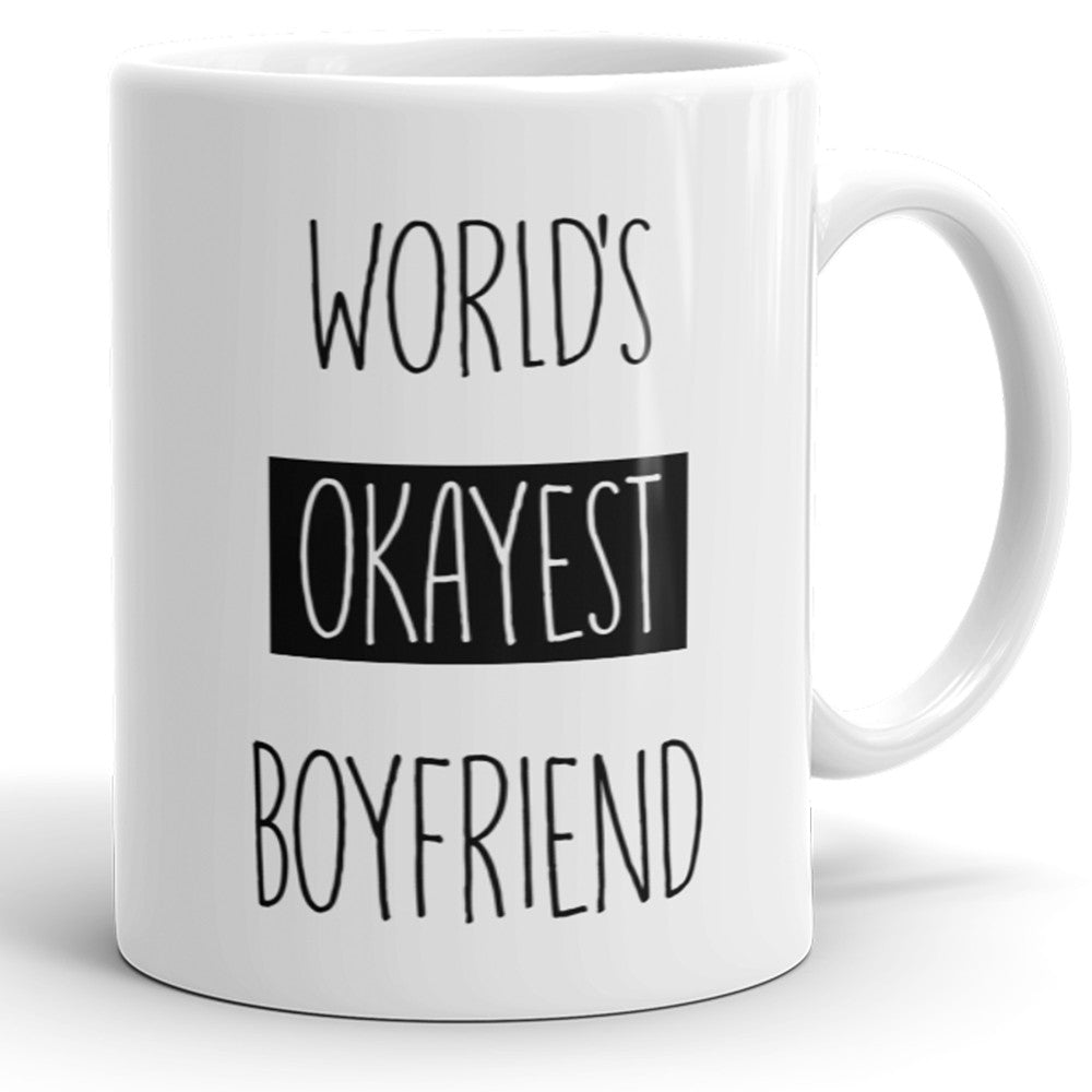 World's Okayest Boyfriend - Funny Coffee Mug For Boyfriend