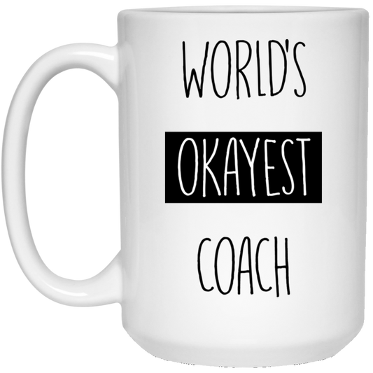 Der Okayest Coach der Welt 15 oz. Weiße Tasse