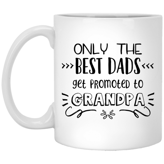 Solo los mejores papás son ascendidos a abuelo 11 oz. Taza blanca