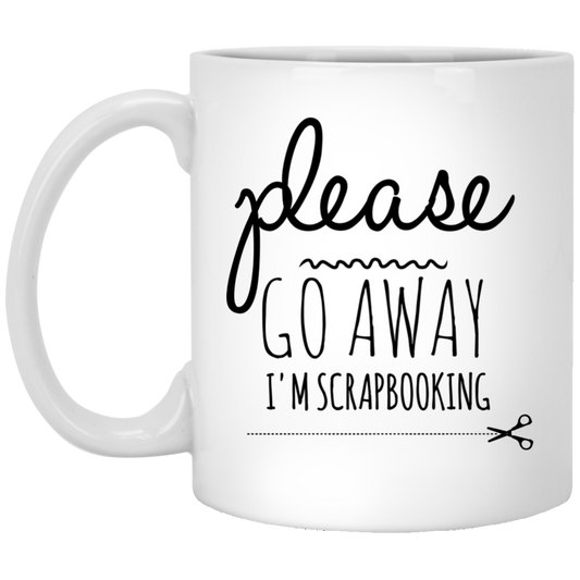 Please Go Away I'm Scrapbooking - Funny Coffee Mug
