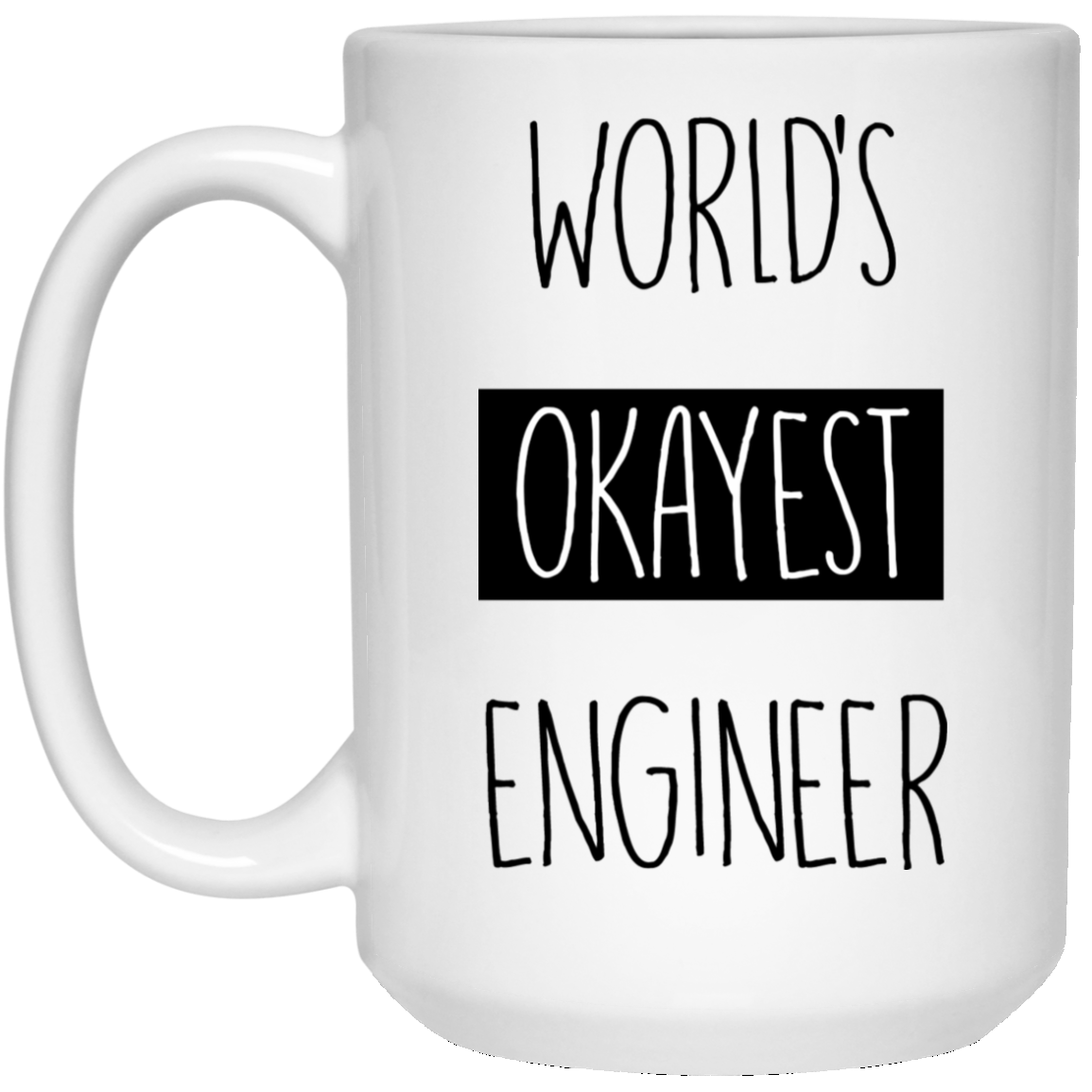 Der okayste Ingenieur der Welt 15 oz. Weiße Tasse