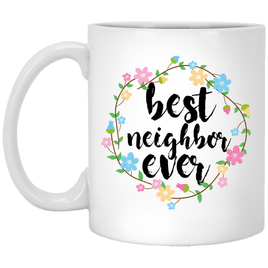 Best Neighbor Ever 11 oz. White Mug