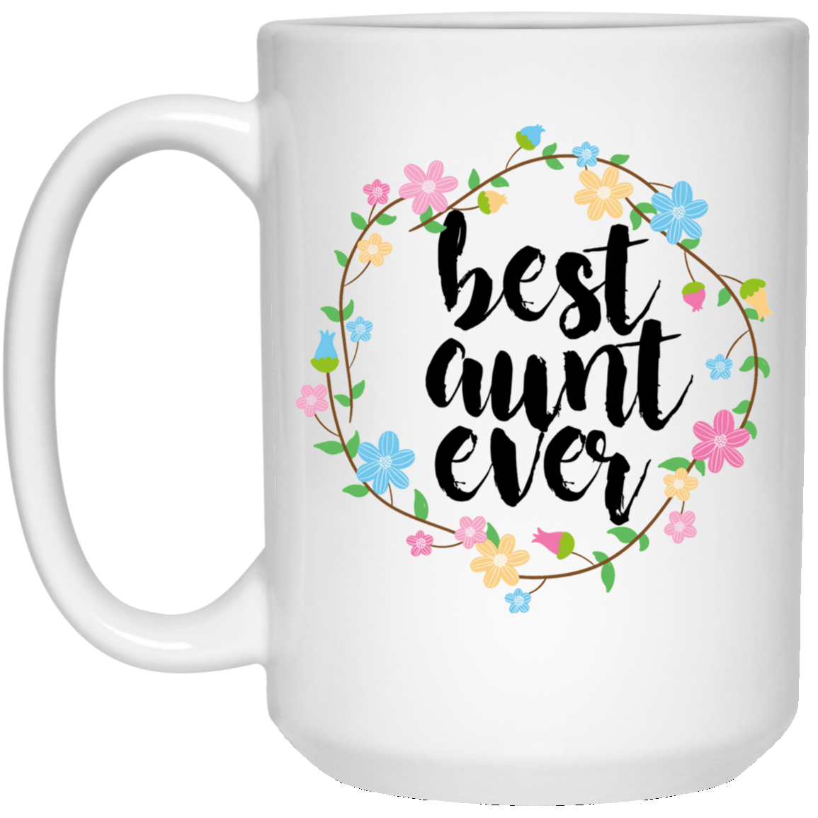 Best Aunt Ever 15 oz. White Mug