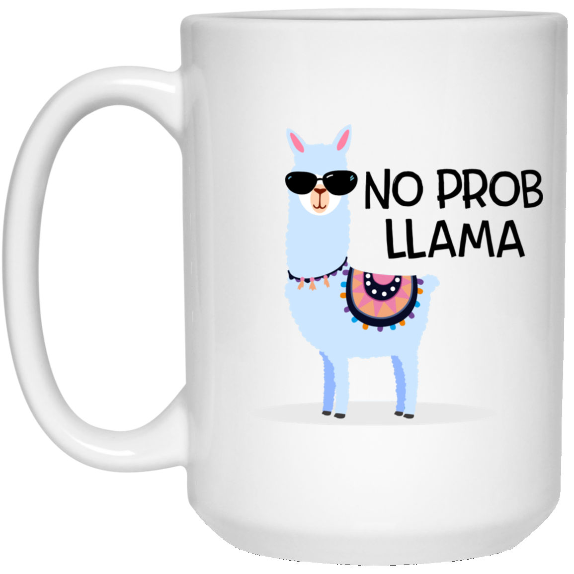 No Prob Llama 15 oz. White Mug