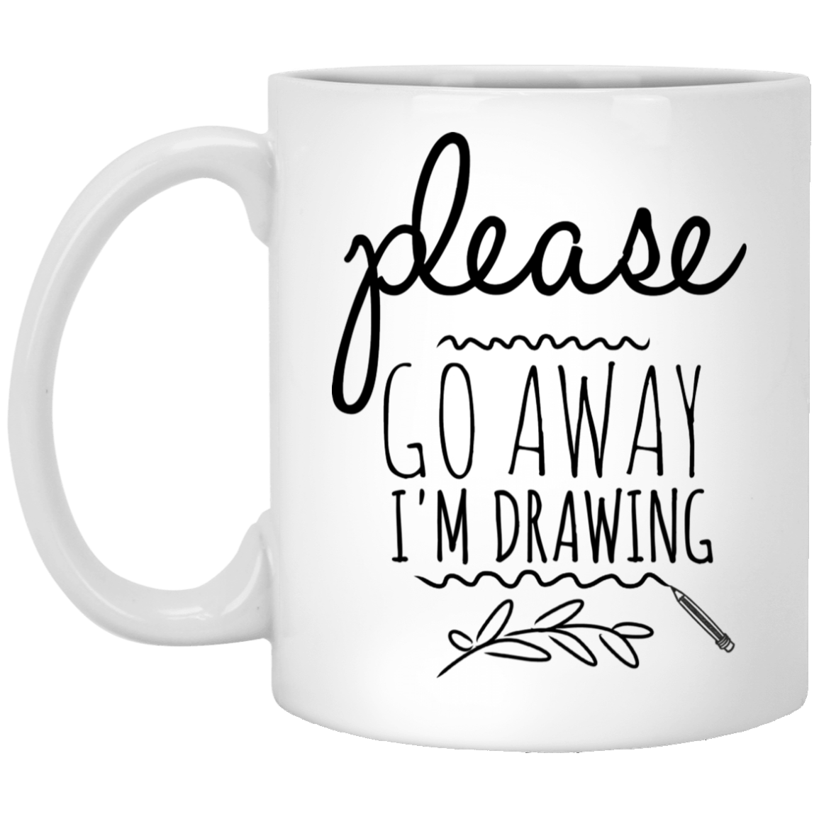 Please Go Away I am Drawing 11 oz. White Mug