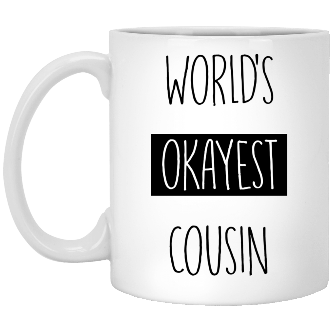 World's Okayest Cousin 11 oz. Weiße Tasse