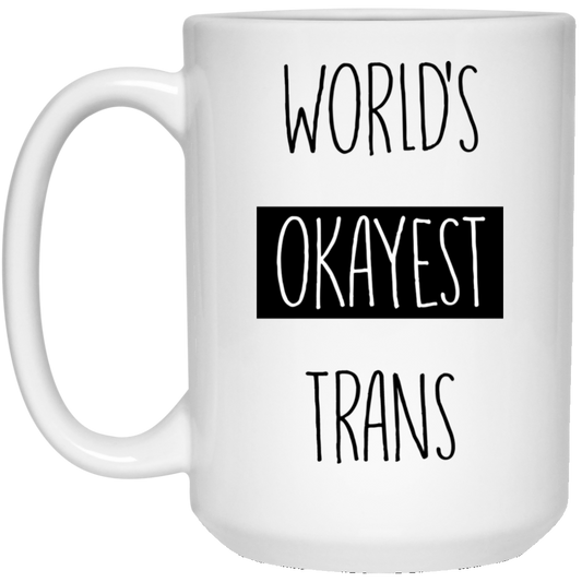 La trans más buena del mundo, 15 oz. Taza blanca