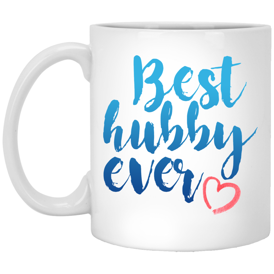 Best Hubby Ever 11 oz. White Mug