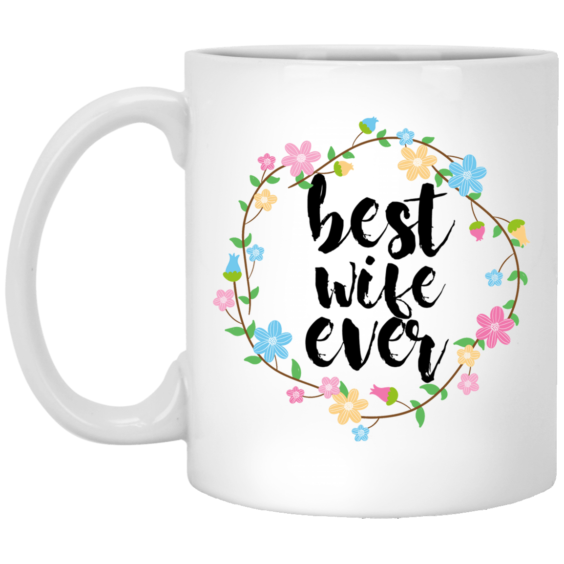 Best Wife Ever 11 oz. White Mug