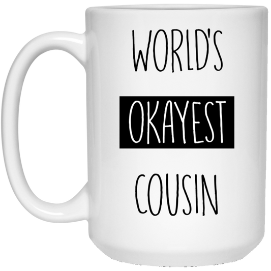 World's Okayest Cousin 15 oz. Weiße Tasse