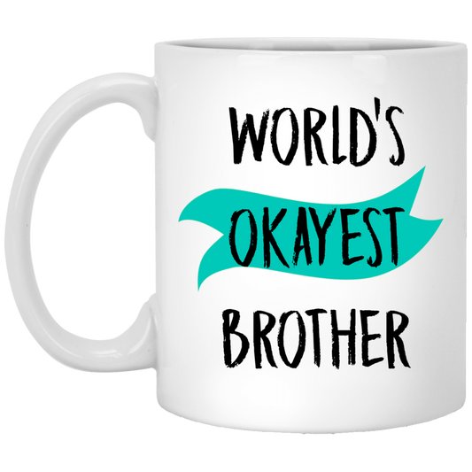 Der okayste Bruder der Welt 11 oz. Weiße Tasse